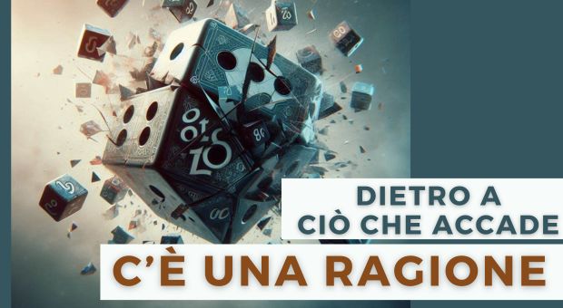 nulla accade per caso