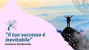 il tuo successo è inevitabile - seminario