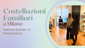 Costellazioni Familiari a Milano